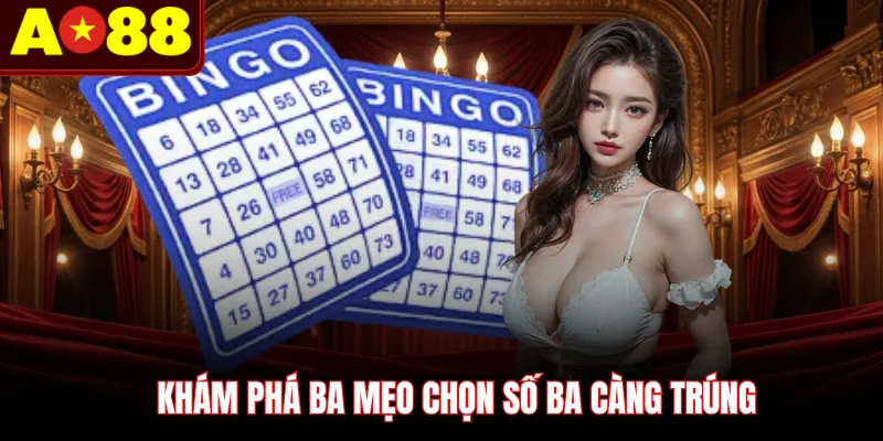 Khám phá ba mẹo chọn số ba càng trúng