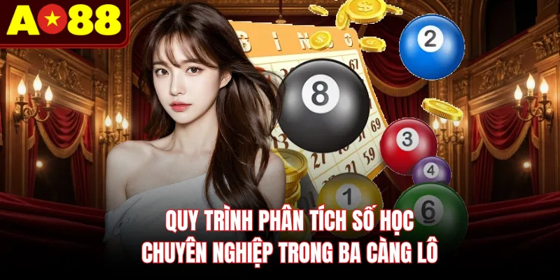 Quy trình phân tích số học chuyên nghiệp trong ba càng lô