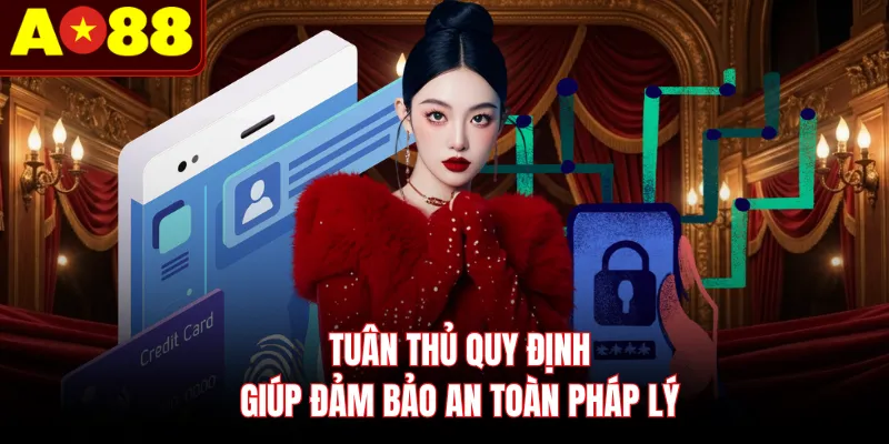 Tuân thủ quy định giúp đảm bảo an toàn pháp lý