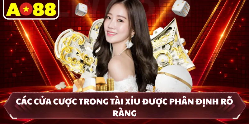 Các cửa cược trong tài xỉu được phân định rõ ràng
